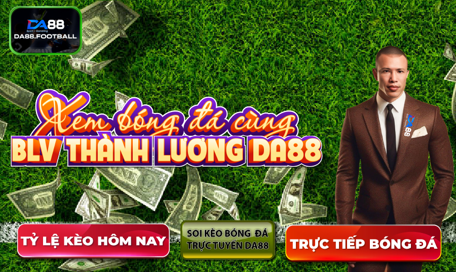 DA88 cùng với BLV Thành Lương khuấy đảo 20.000 fan bóng đá