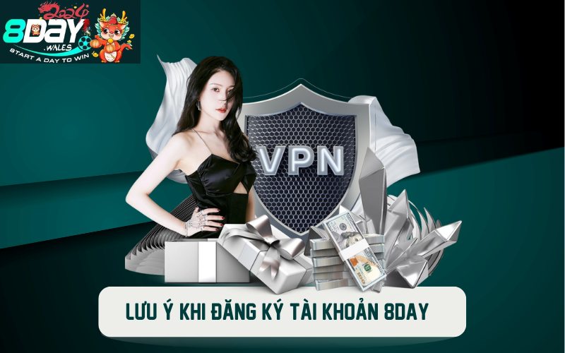 Lưu ý khi đăng ký tài khoản 8DAY